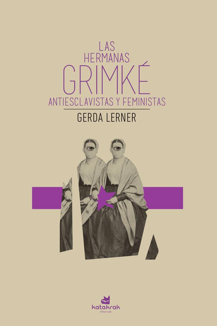 Vorderes Coverbild Las hermanas Grimké : antiesclavistas y feministas
