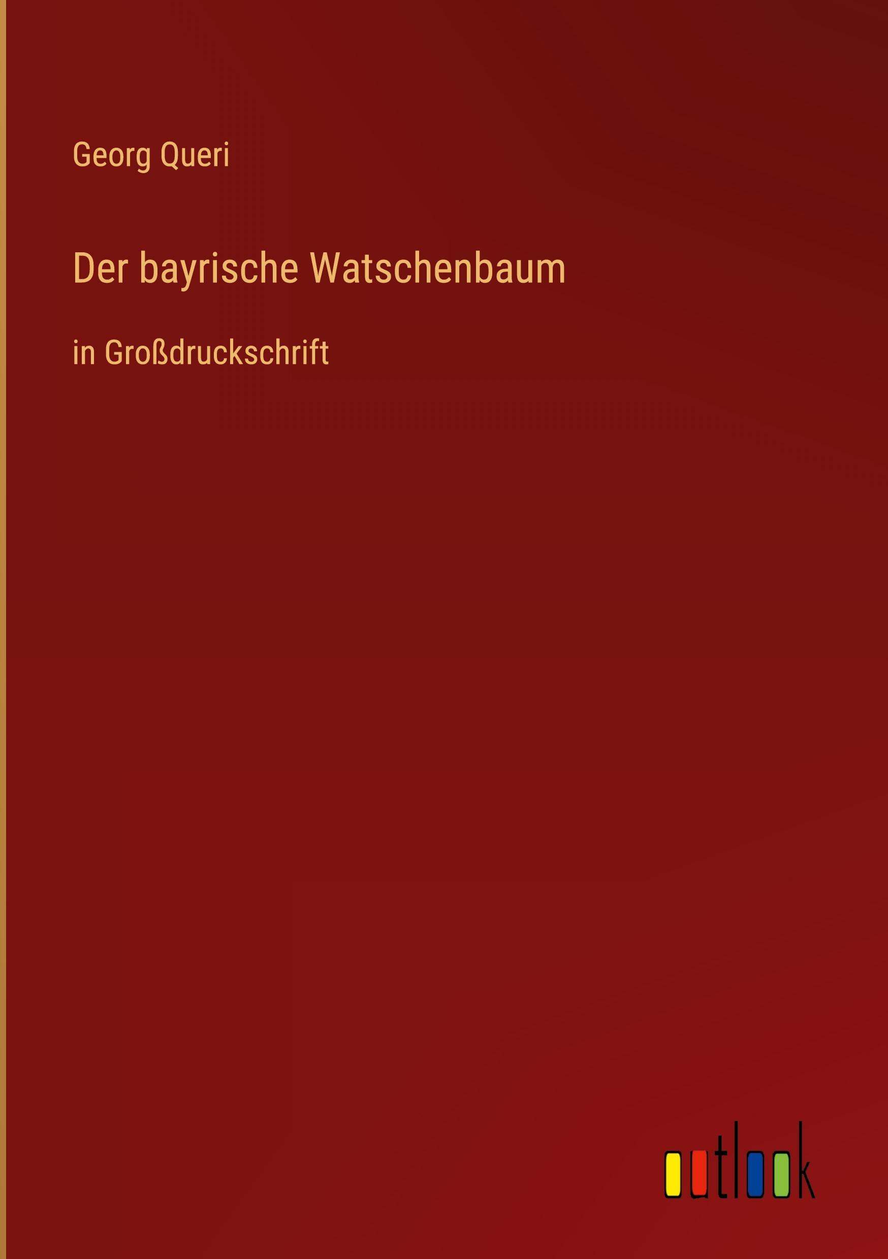 Vorderes Coverbild Der bayrische Watschenbaum