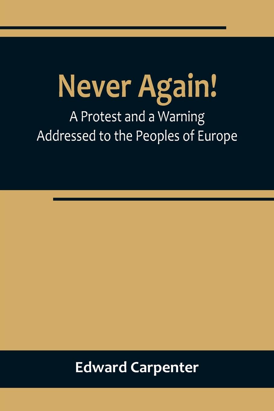 Vorderes Coverbild Never Again! A Protest and a Warning Addressed to the Peoples of Europe