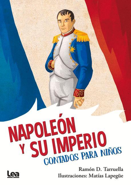 Vorderes Coverbild Napoleón Y Su Imperio, Contados Para Niños