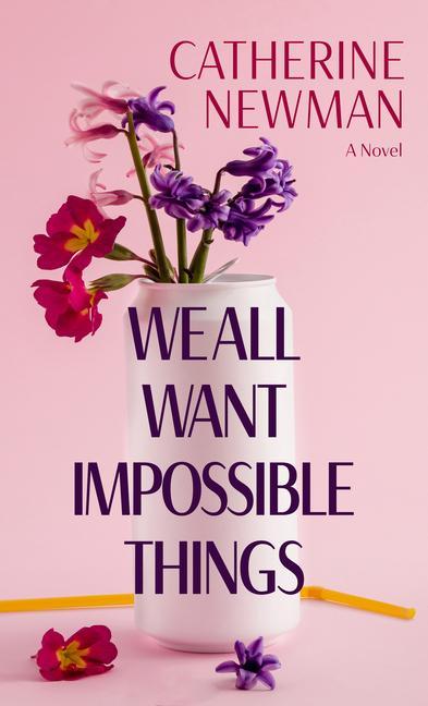 Vorderes Coverbild We All Want Impossible Things