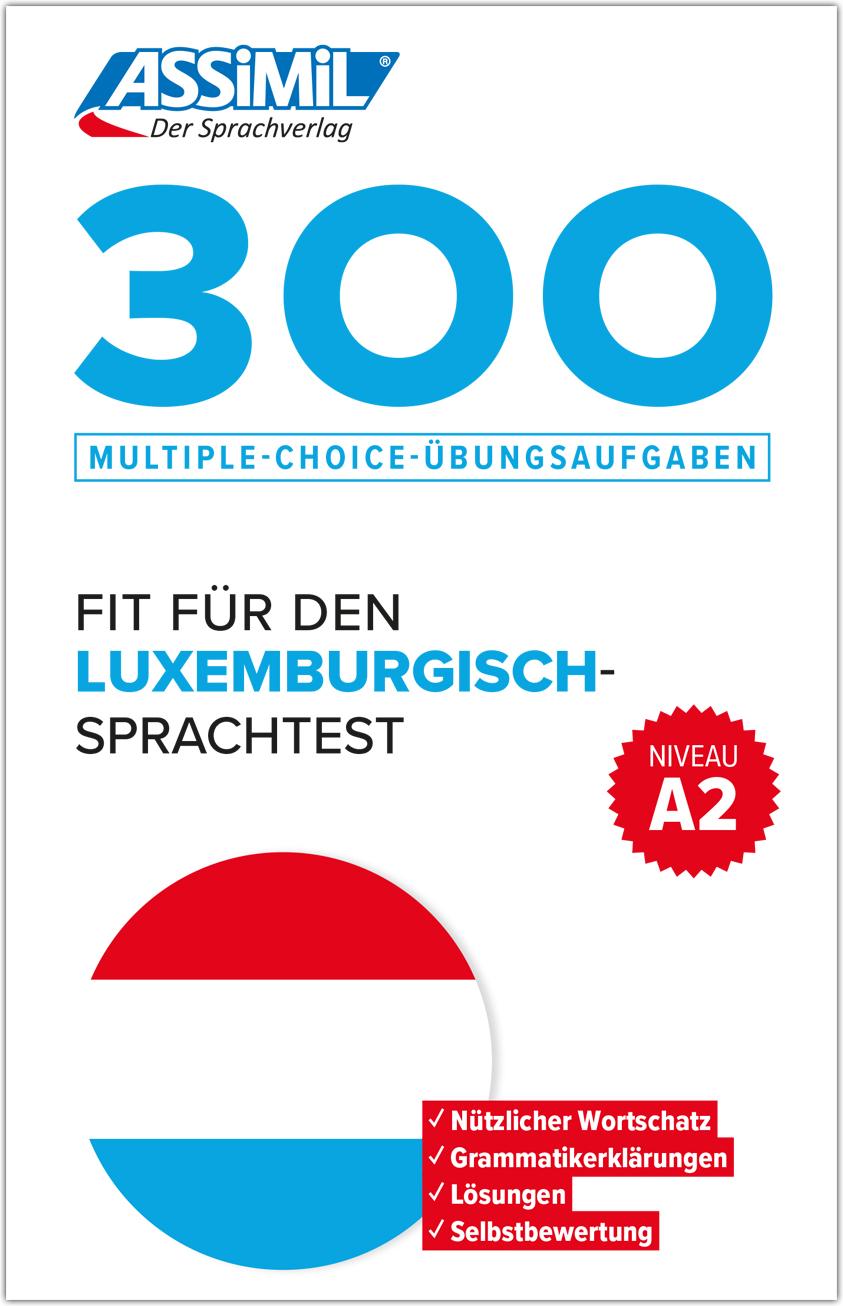 Vorderes Coverbild ASSiMiL 300 Multiple-Choice-Übungsaufgaben - Fit für den Luxemburgisch-Sprachtest  - Niveau A2