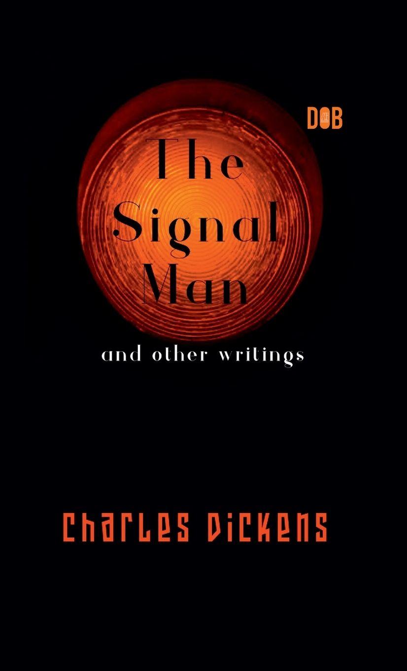 Vorderes Coverbild The Signal Man and other writings