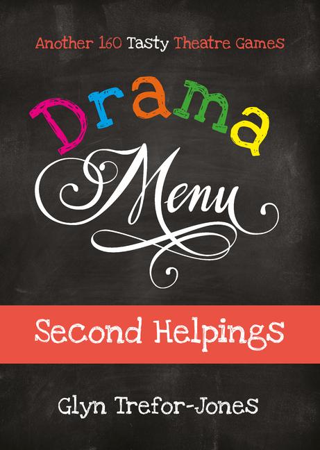 Vorderes Coverbild Drama Menu: Second Helpings - Another 160 Tasty Theatre Games