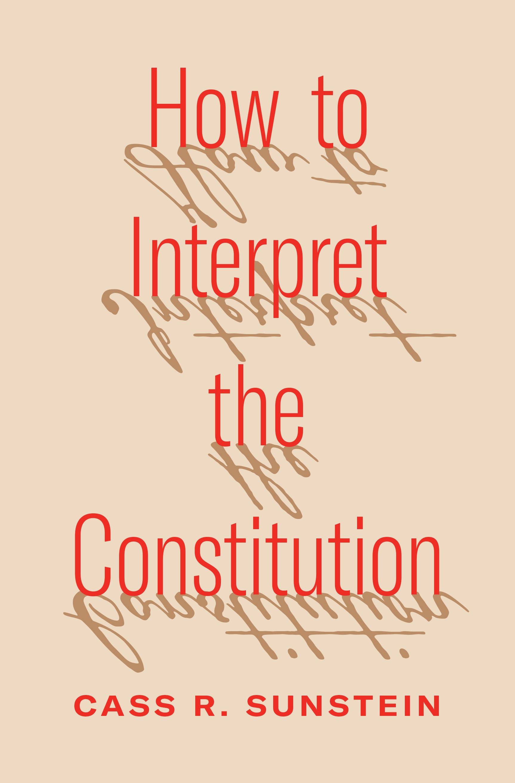 Vorderes Coverbild How to Interpret the Constitution