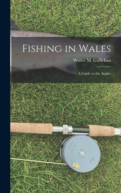 Vorderes Coverbild Fishing in Wales: A Guide to the Angler