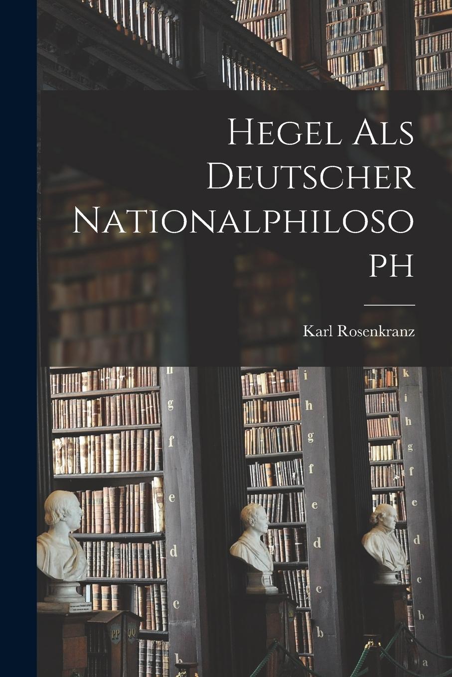 Vorderes Coverbild Hegel als Deutscher Nationalphilosoph