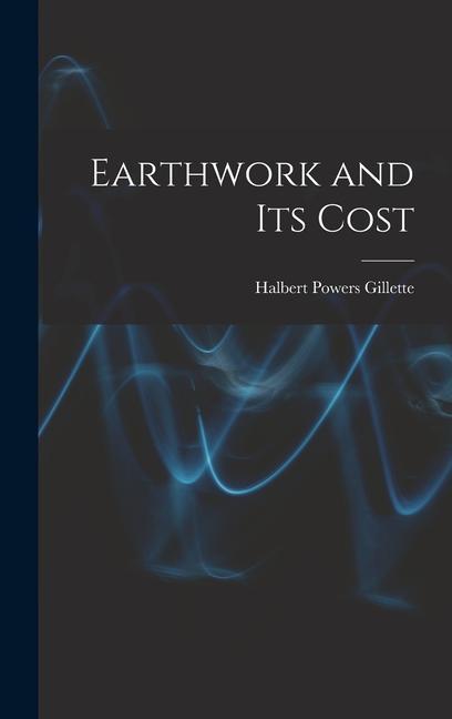 Vorderes Coverbild Earthwork and Its Cost