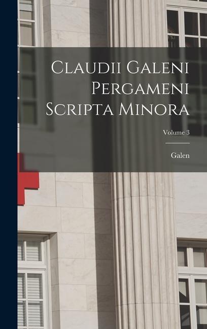 Vorderes Coverbild Claudii Galeni Pergameni Scripta Minora; Volume 3