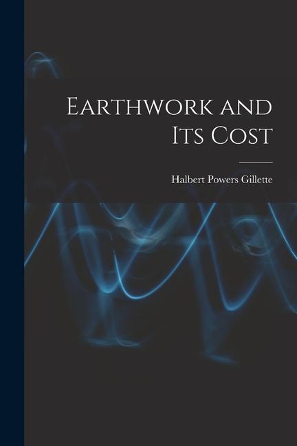 Vorderes Coverbild Earthwork and Its Cost
