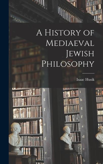 Vorderes Coverbild A History of Mediaeval Jewish Philosophy