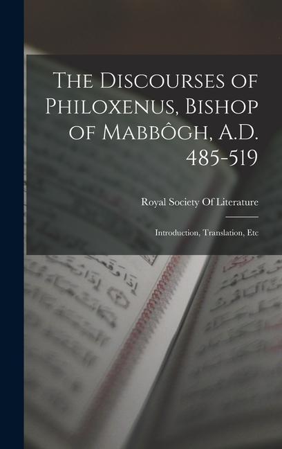 Vorderes Coverbild The Discourses of Philoxenus, Bishop of Mabbôgh, A.D. 485-519