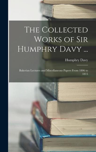 Vorderes Coverbild The Collected Works of Sir Humphry Davy ...