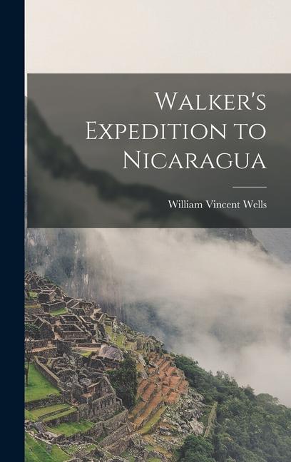 Vorderes Coverbild Walker's Expedition to Nicaragua