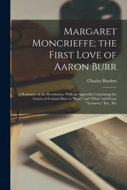 Vorderes Coverbild Margaret Moncrieffe; the First Love of Aaron Burr