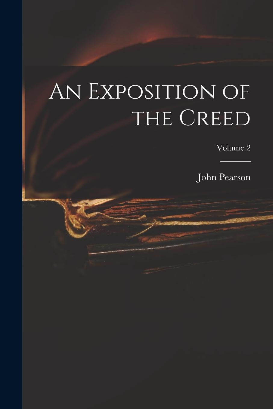 Vorderes Coverbild An Exposition of the Creed; Volume 2