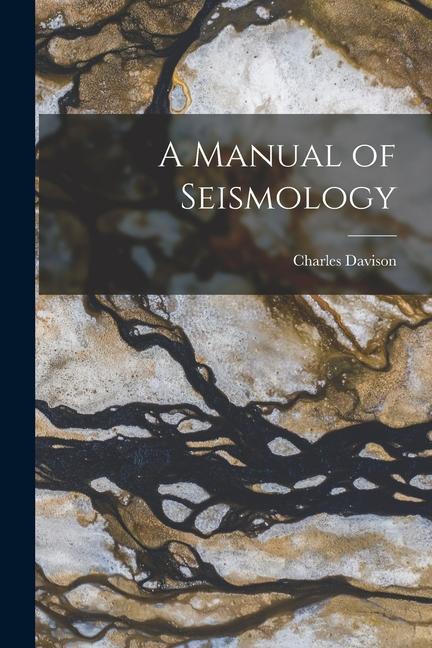 Vorderes Coverbild A Manual of Seismology
