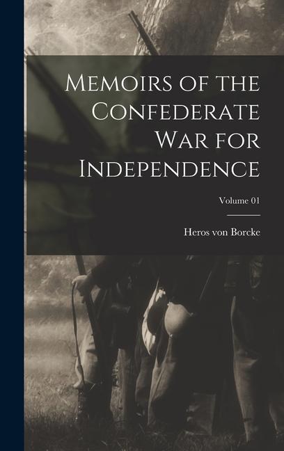 Vorderes Coverbild Memoirs of the Confederate war for Independence; Volume 01