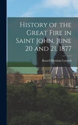 Vorderes Coverbild History of the Great Fire in Saint John, June 20 and 21, 1877