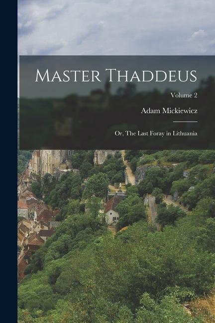 Vorderes Coverbild Master Thaddeus; or, The Last Foray in Lithuania; Volume 2