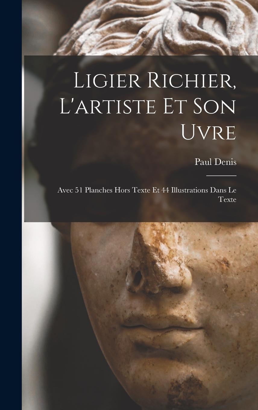 Vorderes Coverbild Ligier Richier, l'artiste et son uvre; avec 51 planches hors texte et 44 illustrations dans le texte