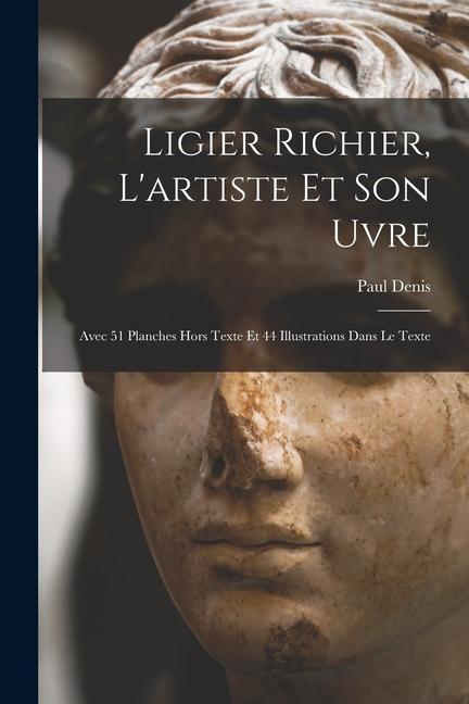 Vorderes Coverbild Ligier Richier, l'artiste et son uvre; avec 51 planches hors texte et 44 illustrations dans le texte