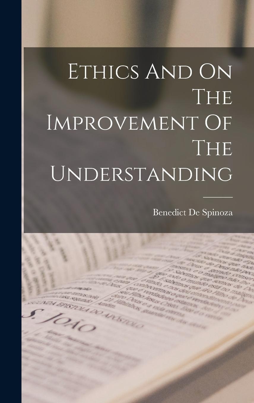 Vorderes Coverbild Ethics And On The Improvement Of The Understanding
