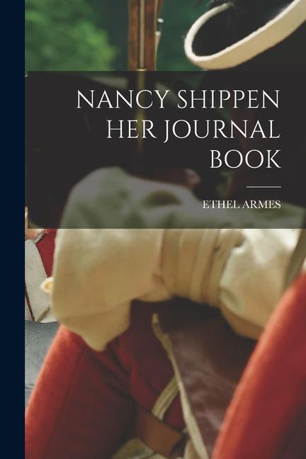 Vorderes Coverbild Nancy Shippen Her Journal Book