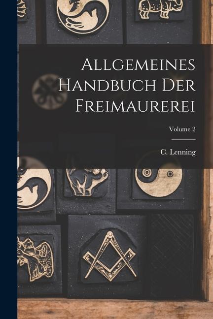 Vorderes Coverbild Allgemeines Handbuch Der Freimaurerei; Volume 2