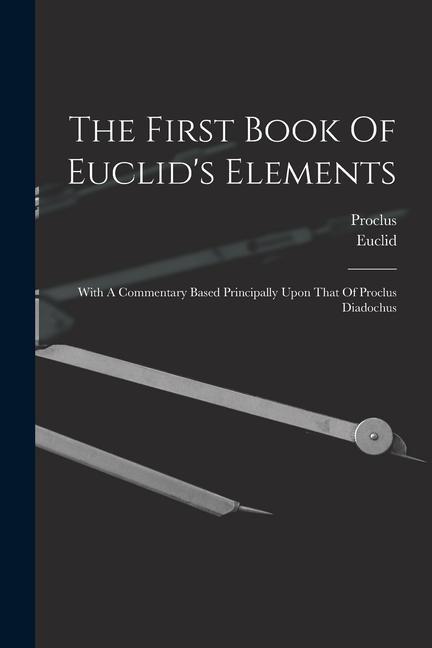 Vorderes Coverbild The First Book Of Euclid's Elements