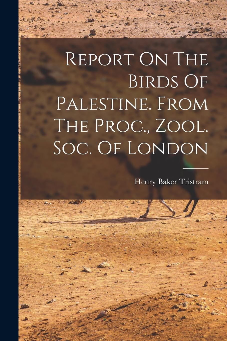 Vorderes Coverbild Report On The Birds Of Palestine. From The Proc., Zool. Soc. Of London