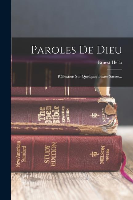 Vorderes Coverbild Paroles De Dieu: Réflexions Sur Quelques Textes Sacrés...
