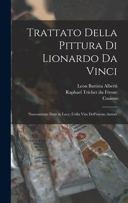Vorderes Coverbild Trattato della pittura di Lionardo da Vinci: Nuovamente date in luce, colla vita dell'istesso autore