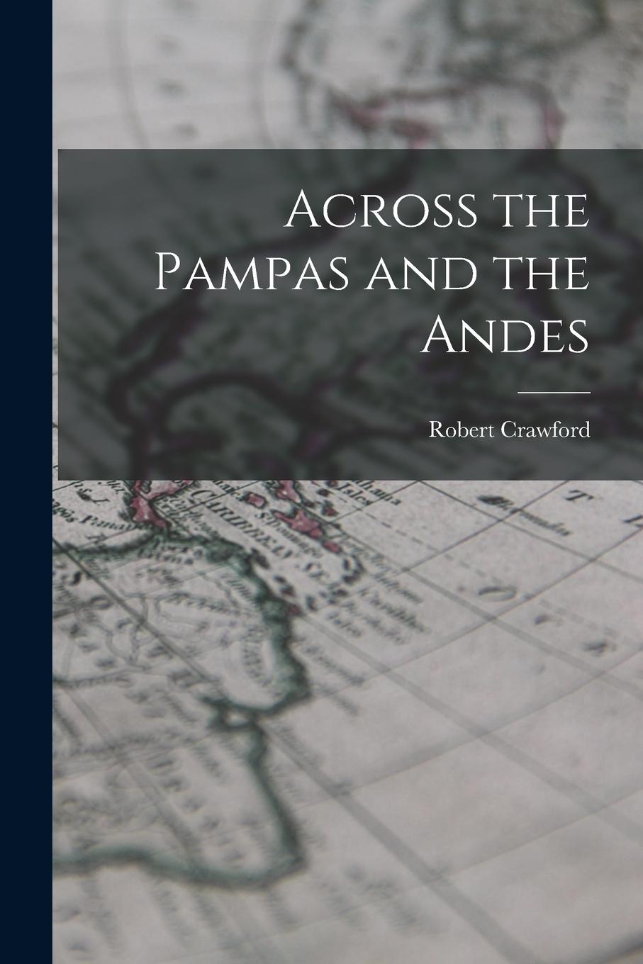 Vorderes Coverbild Across the Pampas and the Andes