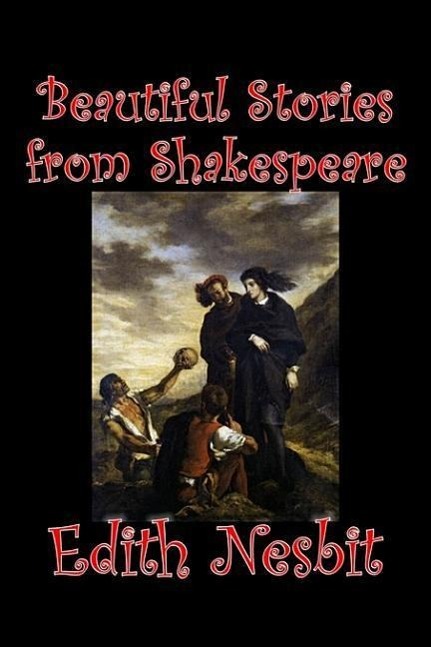 Vorderes Coverbild Beautiful Stories from Shakespeare by Edith Nesbit, Fiction, Fantasy & Magic