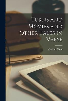 Vorderes Coverbild Turns and Movies and Other Tales in Verse
