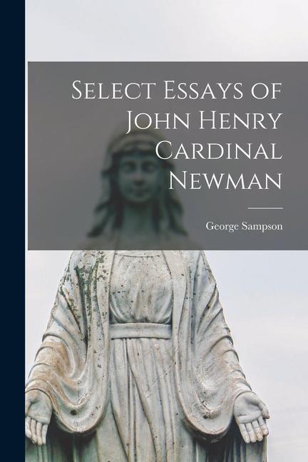 Vorderes Coverbild Select Essays of John Henry Cardinal Newman