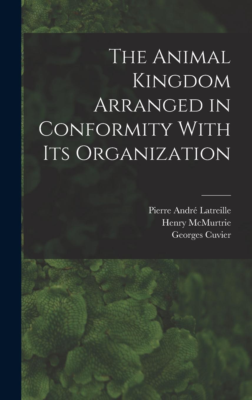 Vorderes Coverbild The Animal Kingdom Arranged in Conformity With its Organization