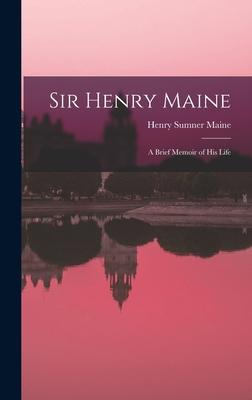 Vorderes Coverbild Sir Henry Maine; a Brief Memoir of his Life