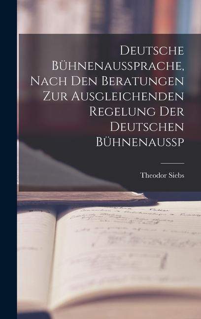 Vorderes Coverbild Deutsche Bühnenaussprache, Nach den Beratungen zur Ausgleichenden Regelung der Deutschen Bühnenaussp