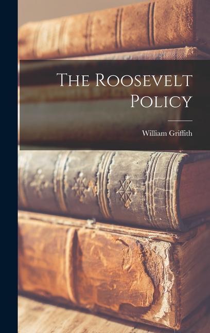 Vorderes Coverbild The Roosevelt Policy