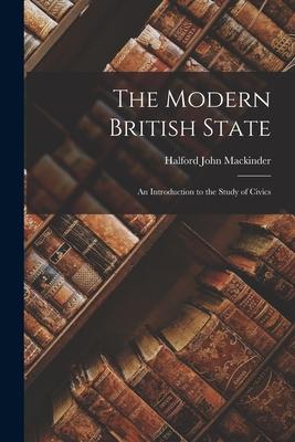 Vorderes Coverbild The Modern British State: An Introduction to the Study of Civics