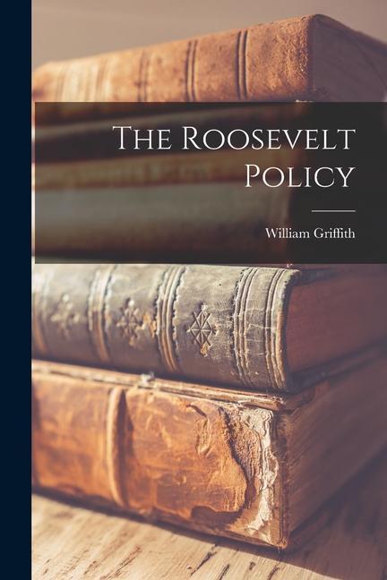Vorderes Coverbild The Roosevelt Policy