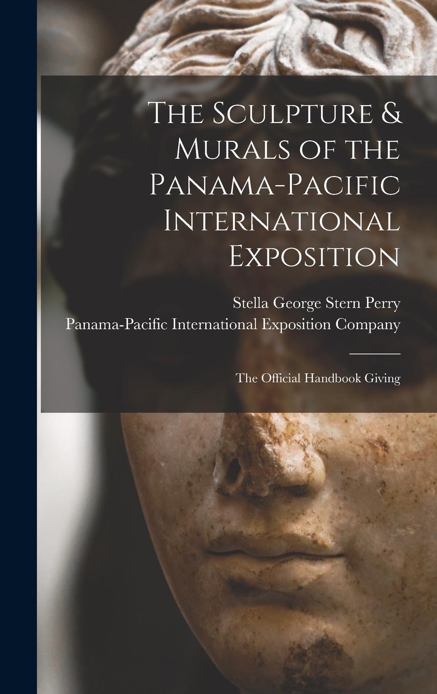Vorderes Coverbild The Sculpture & Murals of the Panama-Pacific International Exposition; the Official Handbook Giving