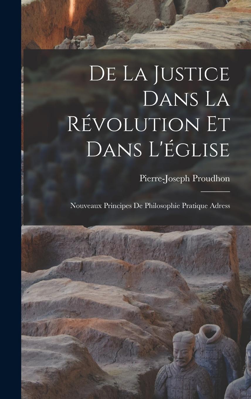 Vorderes Coverbild De la justice dans la révolution et dans l'église