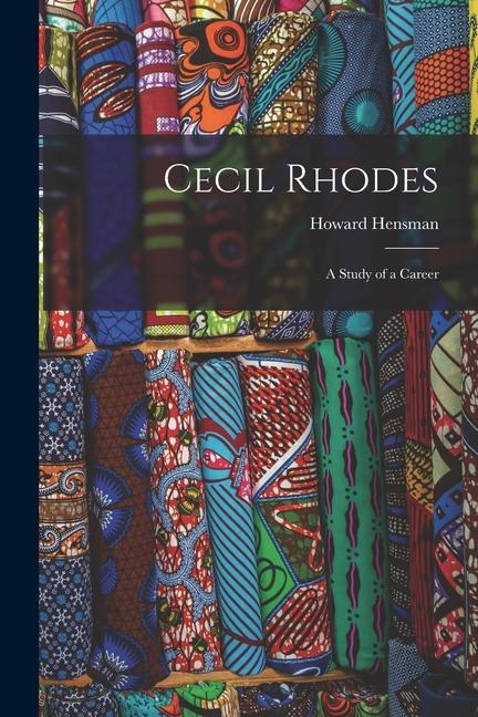 Vorderes Coverbild Cecil Rhodes: A Study of a Career