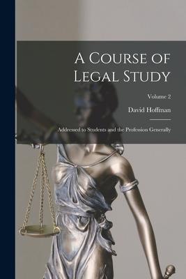 Vorderes Coverbild A Course of Legal Study: Addressed to Students and the Profession Generally; Volume 2