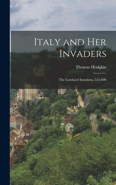 Vorderes Coverbild Italy and Her Invaders: The Lombard Invasions, 553-600