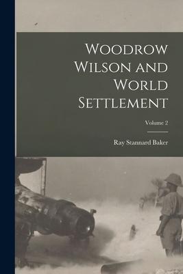Vorderes Coverbild Woodrow Wilson and World Settlement; Volume 2