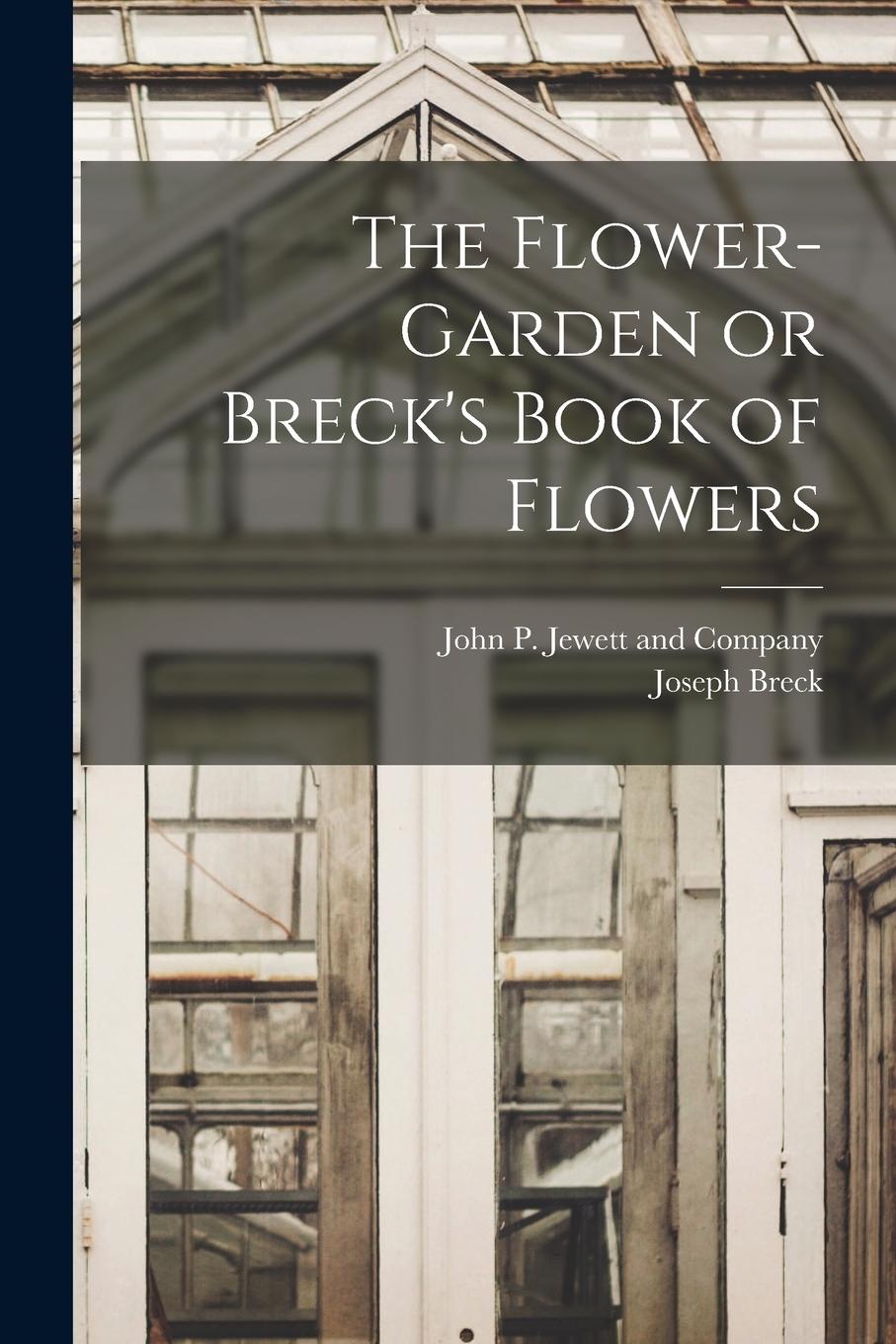 Vorderes Coverbild The Flower-Garden or Breck's Book of Flowers